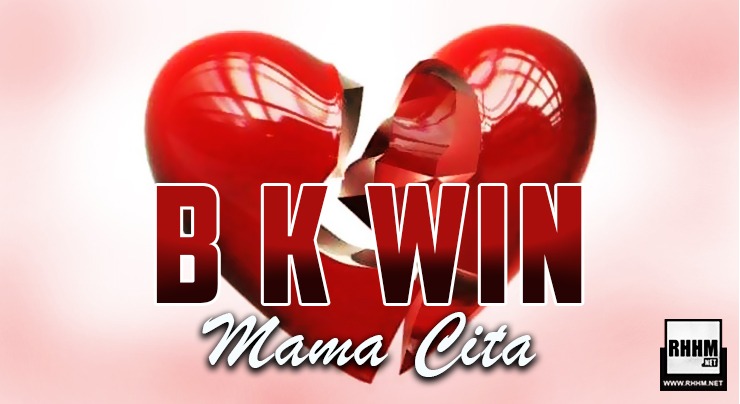 B K WIN - MAMA CITA (2020