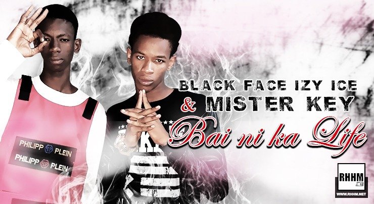BLACK FACE (IZY ICE & MISTER KEY) - (BAI NI KA LIFE) (2020)