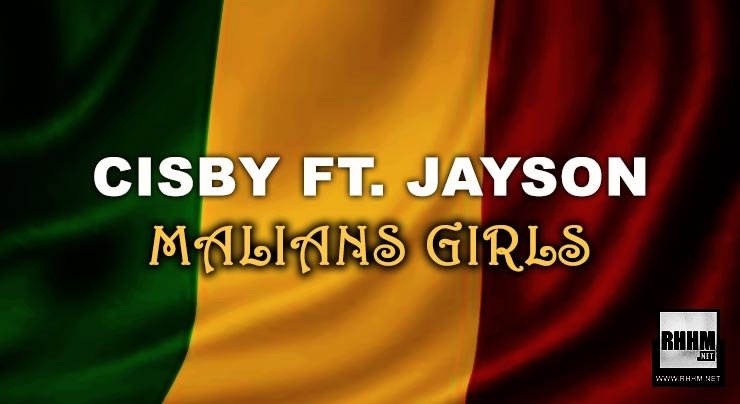CISBY Ft. JAYSON - MALIANS GIRLS (2020)