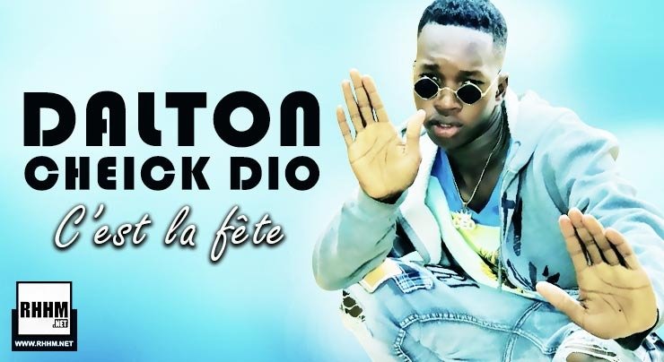 DALTON CHEICK DIO - C'EST LA FÊTE (2020)