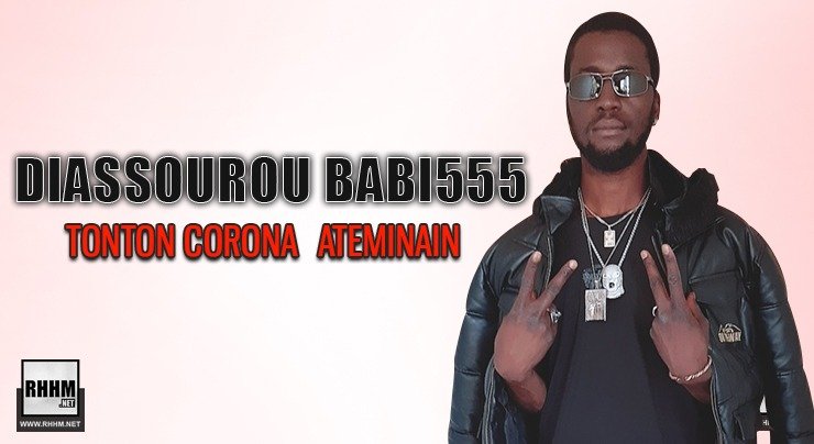 DIASSOUROU BABI555 - TONTON CORONA ATEMINAIN (2020)