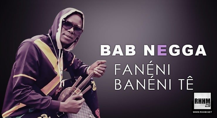 BAB NEGGA - FANÉNI BANÉNI TÊ (2020)