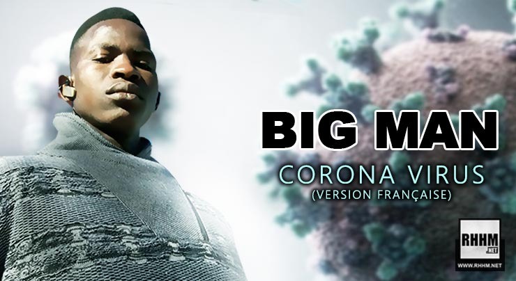 BIG MAN - CORONA VIRUS (VERSION FRANÇAISE) (2020)