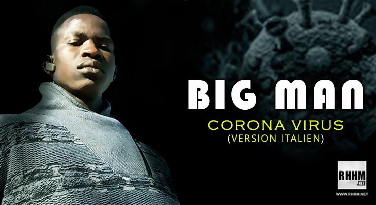 BIG MAN - CORONA VIRUS (VERSION ITALIEN) (2020)