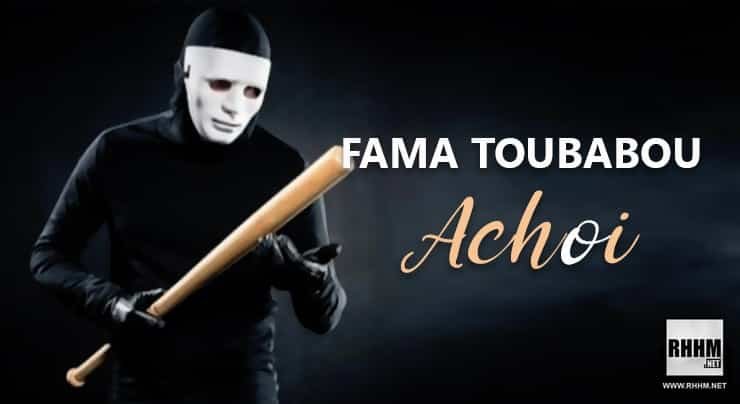 FAMA TOUBABOU - A CHOI (2020)