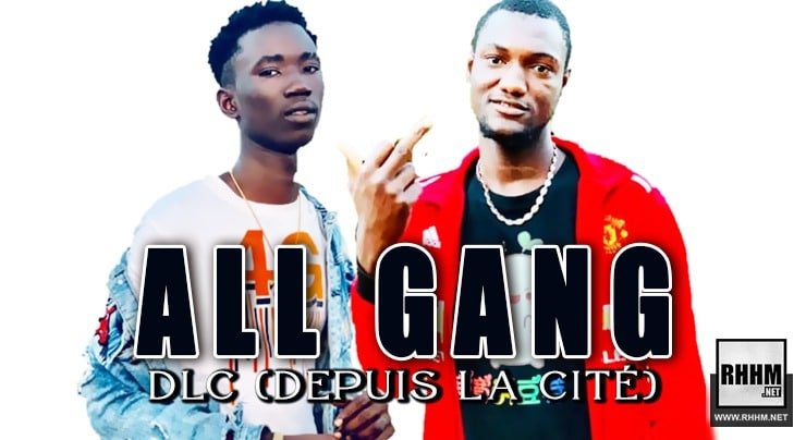 ALL GANG - DLC ( DEPUIS LA CITÉ) (2020)