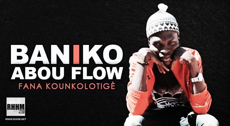 BANIKO ABOU FLOW - FANA KOUNKOLOTIGÈ (2020) BANIKO ABOU FLOW - FANA KOUNKOLOTIGÈ (2020)
