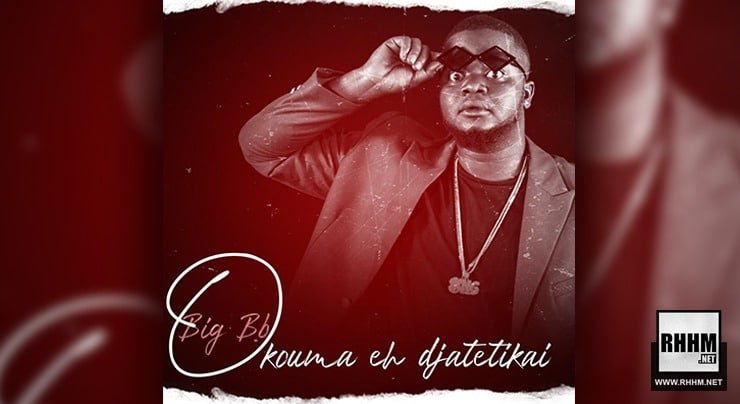 BIG BB - OKOUMA EH DJA TE TIKAI (2020)