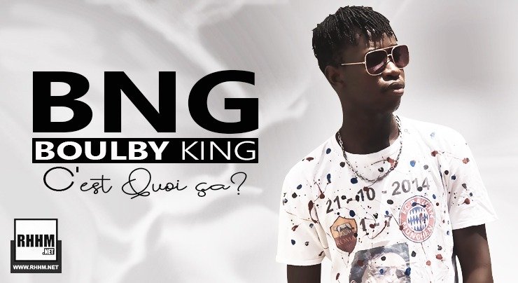 BNG BOULBY KING - C'EST QUOI ÇÀ ? (2020)