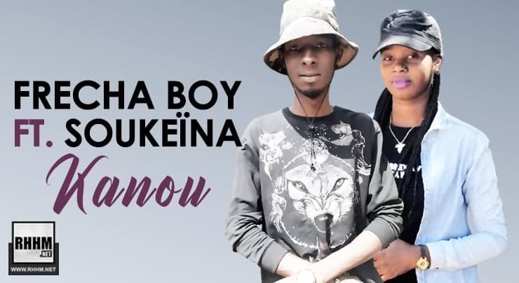 FRECHA BOY Ft. SOUKEÏNA - KANOU (2020)