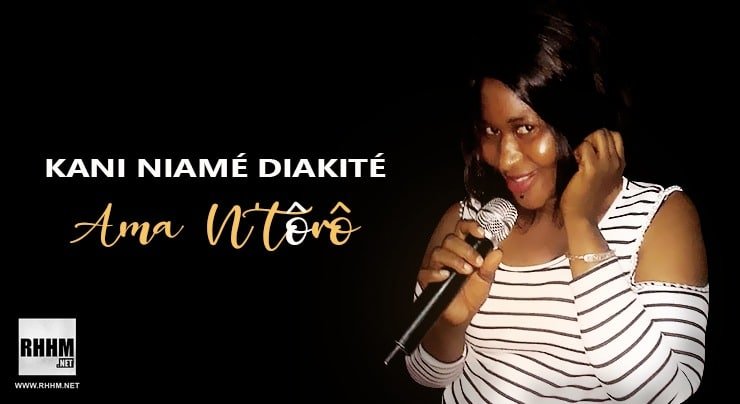 KANI NIAMÉ DIAKITÉ - AMA N'TÔRÔ (2020)