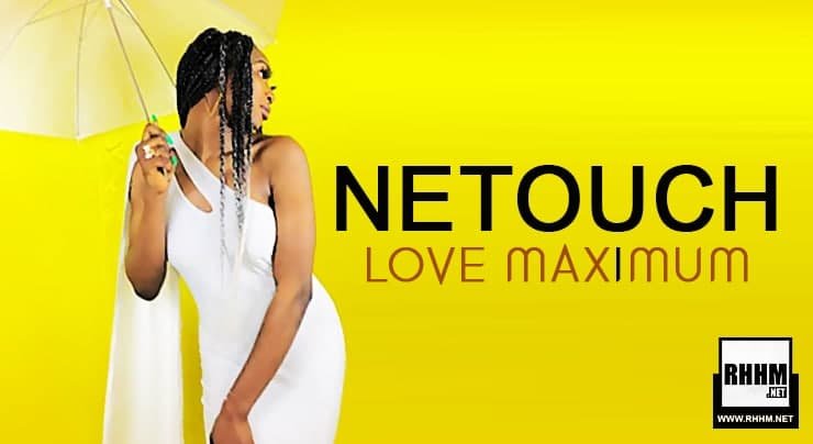 NETOUCH - LOVE MAXIMUM (2020)