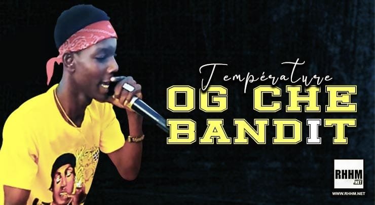 OG CHE BANDIT - TEMPÉRATURE (2020)