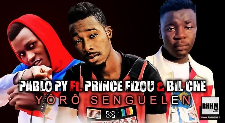 PABLO PY Ft. PRINCE FIZOU & BIL CHE - YÔRÔ SENGUELEN (2020)