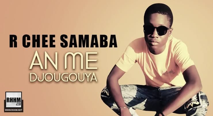 R CHEE SAMABA - AN ME DJOUGOUYA (2020)
