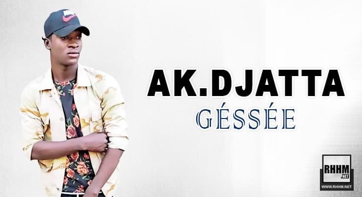 AK.DJATTA - GÉSSÉE (2021)