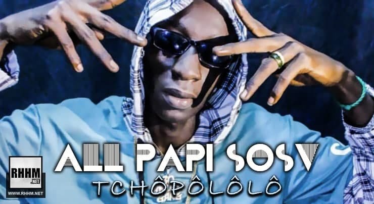 ALL PAPI SOSV - TCHÔPÔLÔLÔ (2021)