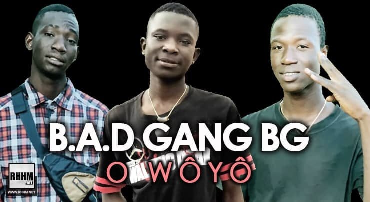 B.A.D GANG BG - O WÔYÔ (2021)B.A.D GANG BG - O WÔYÔ (2021)