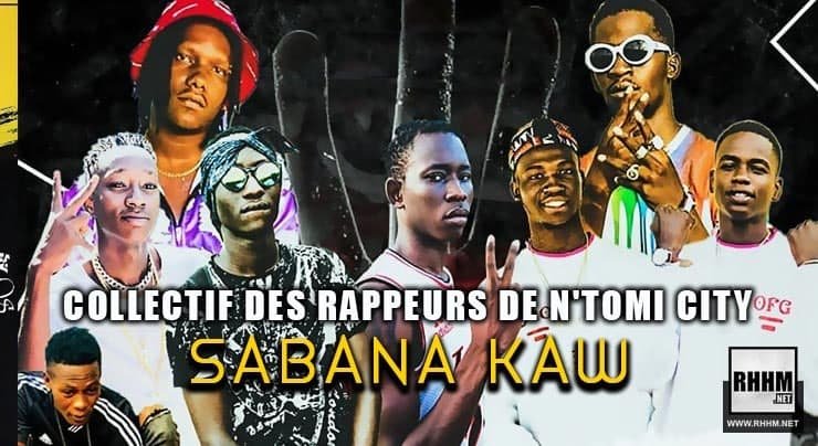 COLLECTIF DES RAPPEURS DE N'TOMI CITY - SABANA KAW (2021)