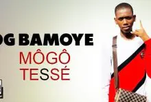 OG BAMOYE - MÔGÔ TESSÉ (2021)