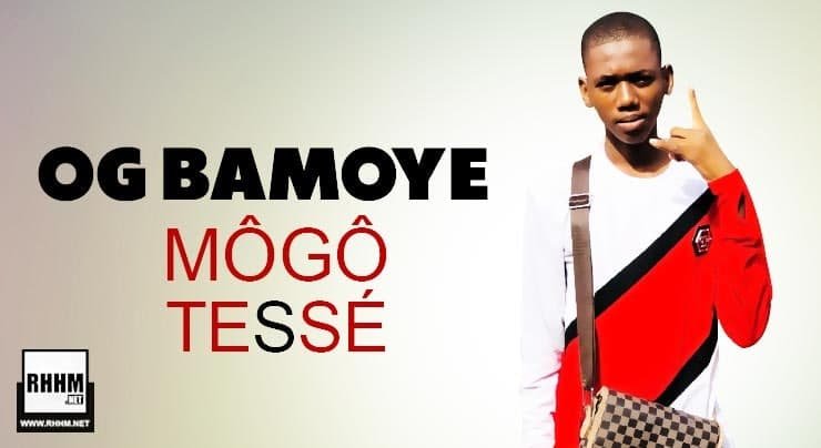 OG BAMOYE - MÔGÔ TESSÉ (2021)