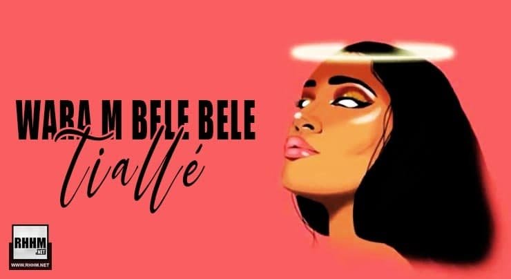 WARA M BELE BELE - TIALLE (2021) WARA M BELE BELE - TIALLE (2021)