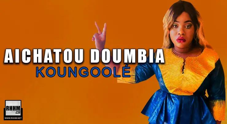 AICHATOU DOUMBIA - KOUNGOOLÉ (2021)