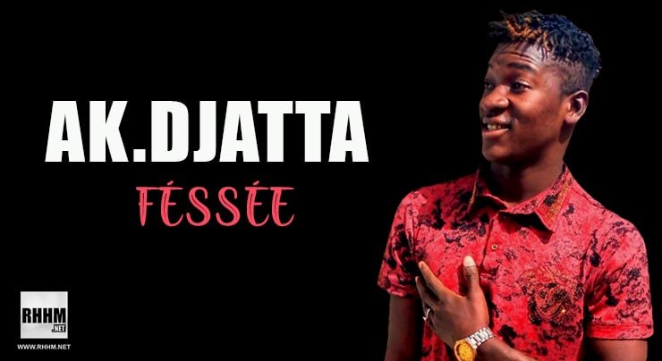 AK.DJATTA - FÉSSÉE (2021)
