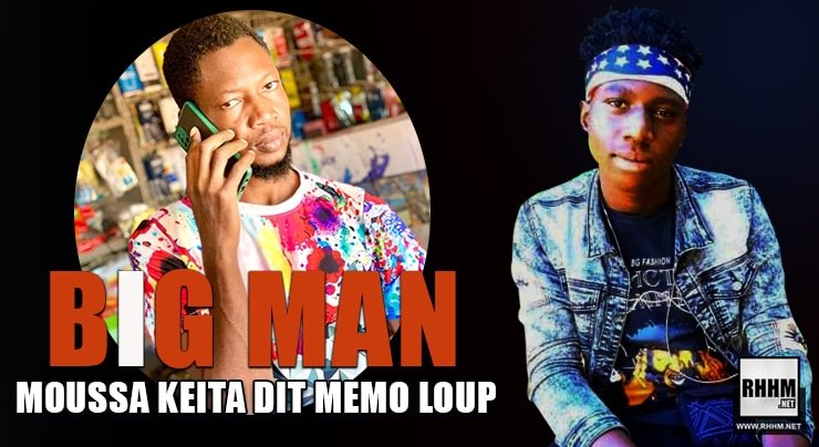 BIG MAN - MOUSSA KEITA DIT MEMO LOUP (2021) BIG MAN - MOUSSA KEITA DIT MEMO LOUP (2021)