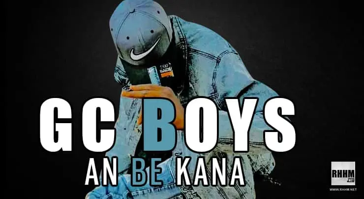GC BOYS - AN BE KANA (2021)
