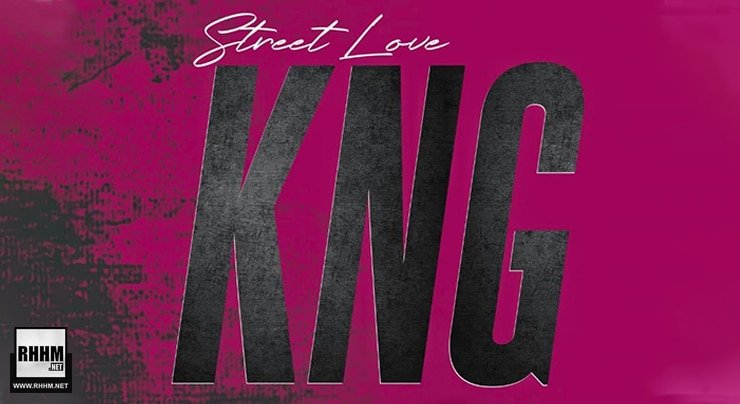 KNG - STREET LOVE (2021)