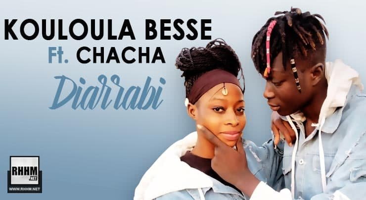 KOULOULA BESSE Ft. CHACHA - DIARRABI (2021)