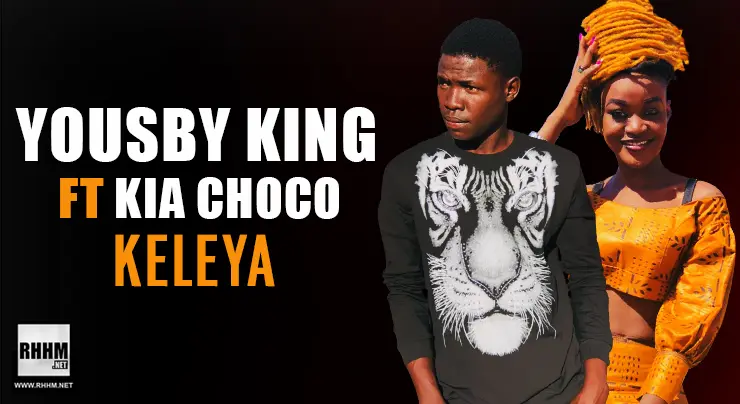 YOUSBY KING Ft. KIA CHOCO - KELEYA (2021)