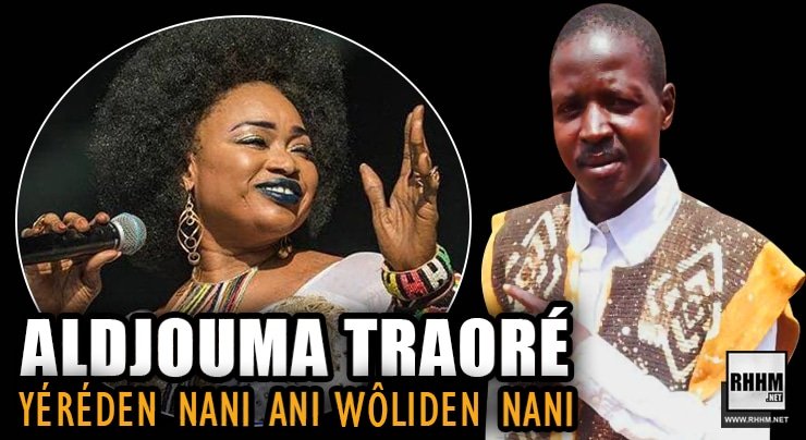 ALDJOUMAN TRAORÉ - YÈRÈDEN NANI ANI WÔLIDEN NANI (2021)