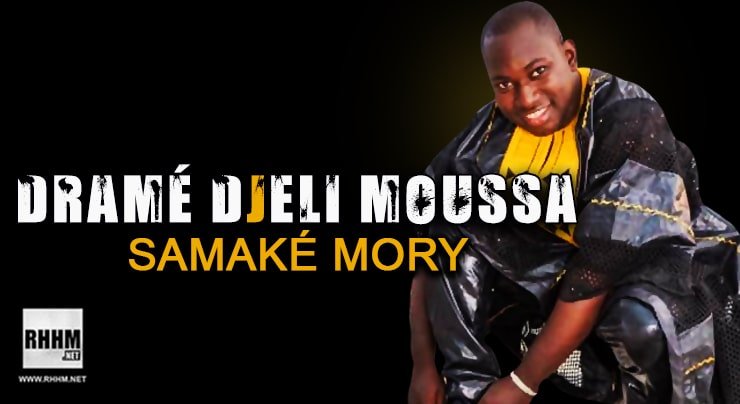 DRAMÉ DJELI MOUSSA - SAMAKÉ MORY (2021)