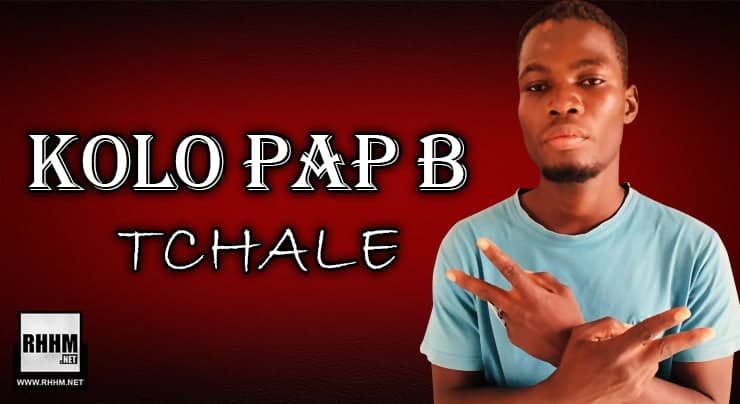 KOLO PAP B - TCHALE (2021)