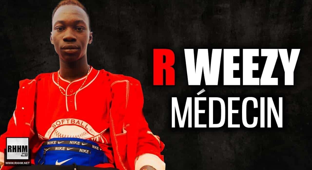 R WEEZY - MÉDECIN (2021)