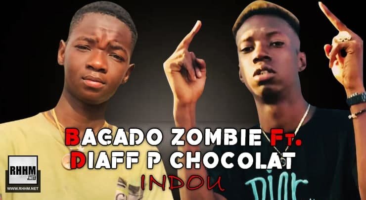 BAGADO ZOMBIE FT. DIAFF P CHOCOLAT - INDOU (2021)