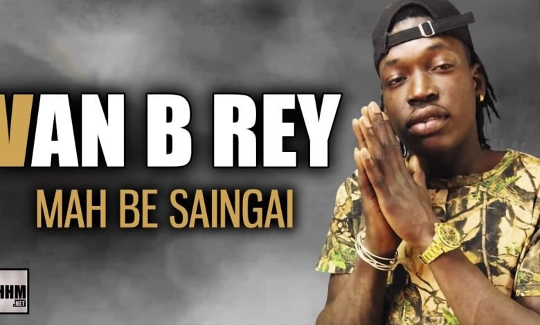 VAN B REY - MAH BE SAINGAI (2021)