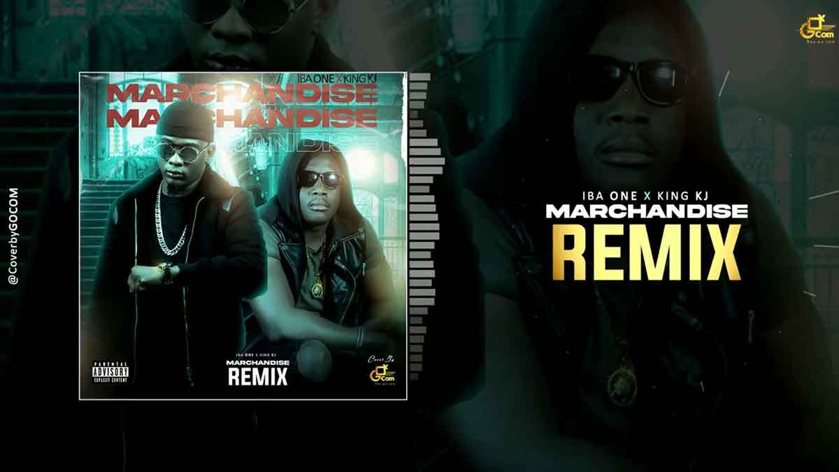 IBA ONE Ft. KING KJ - MARCHANDISE REMIX (2021) IBA ONE Ft. KING KJ - MARCHANDISE REMIX (2021)