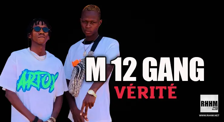 M 12 GANG - VÉRITÉ (2021)