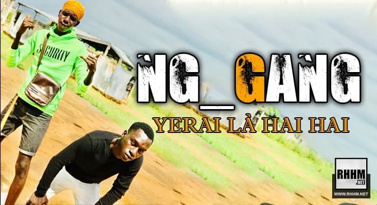 NG_GANG - YERAI LÀ HAI HAI (2021)