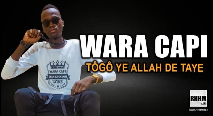 WARA CAPI - TÔGÔ YE ALLAH DE TEYA (2021)