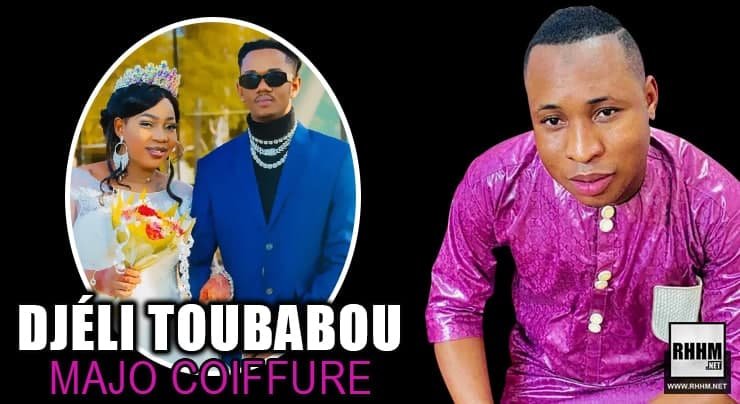 DJÉLI TOUBABOU - MAJO COIFFURE (2021)