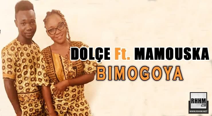 DOLÇE Ft. MAMOUSKA - BIMOGOYA (2021)