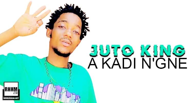 JUTO KING - A KADI N'GNE (2021)