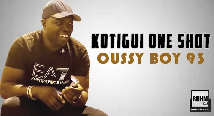 KOTIGUI ONE SHOT - OUSSY BOY 93 (2021)