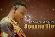 Gousno Flow - Daman Maniw (Son Officiel 2023)