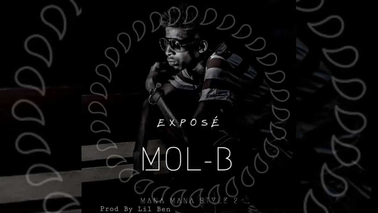 Mol B - Exposé (Mana Mana Style 2) Freestyle (Officiel 2018)